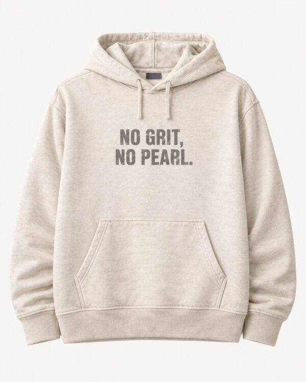 No Grit, No Pearl Hoodie